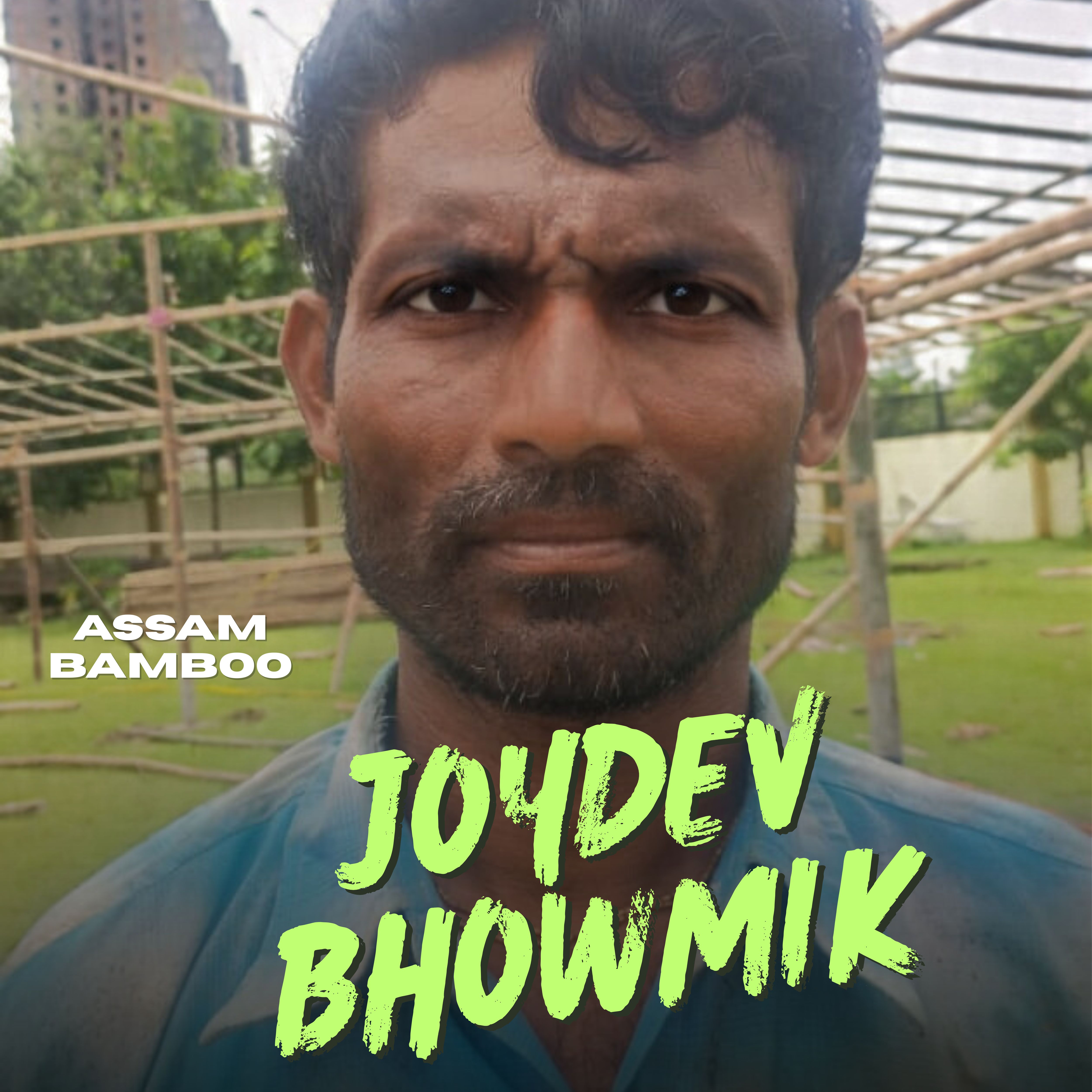 Joydev Bhowmik — Assam Bamboo Joydev Bhowmik — Assam Bamboo